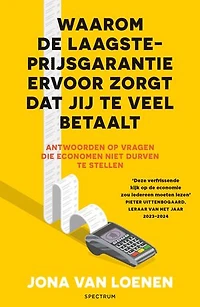 Waarom de laagsteprijsgarantie ervoor zorgt dat jij te veel betaalt: Antwoorden op vragen die economen niet durven te stellen