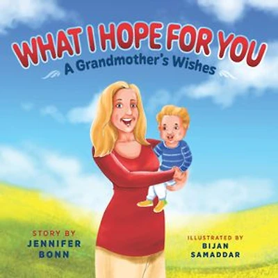 What I Hope for You: A Grandmother's Wishes