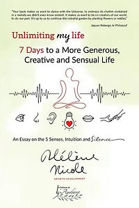 Unlimiting my life: 7 days to a more generous, creative and sensual life