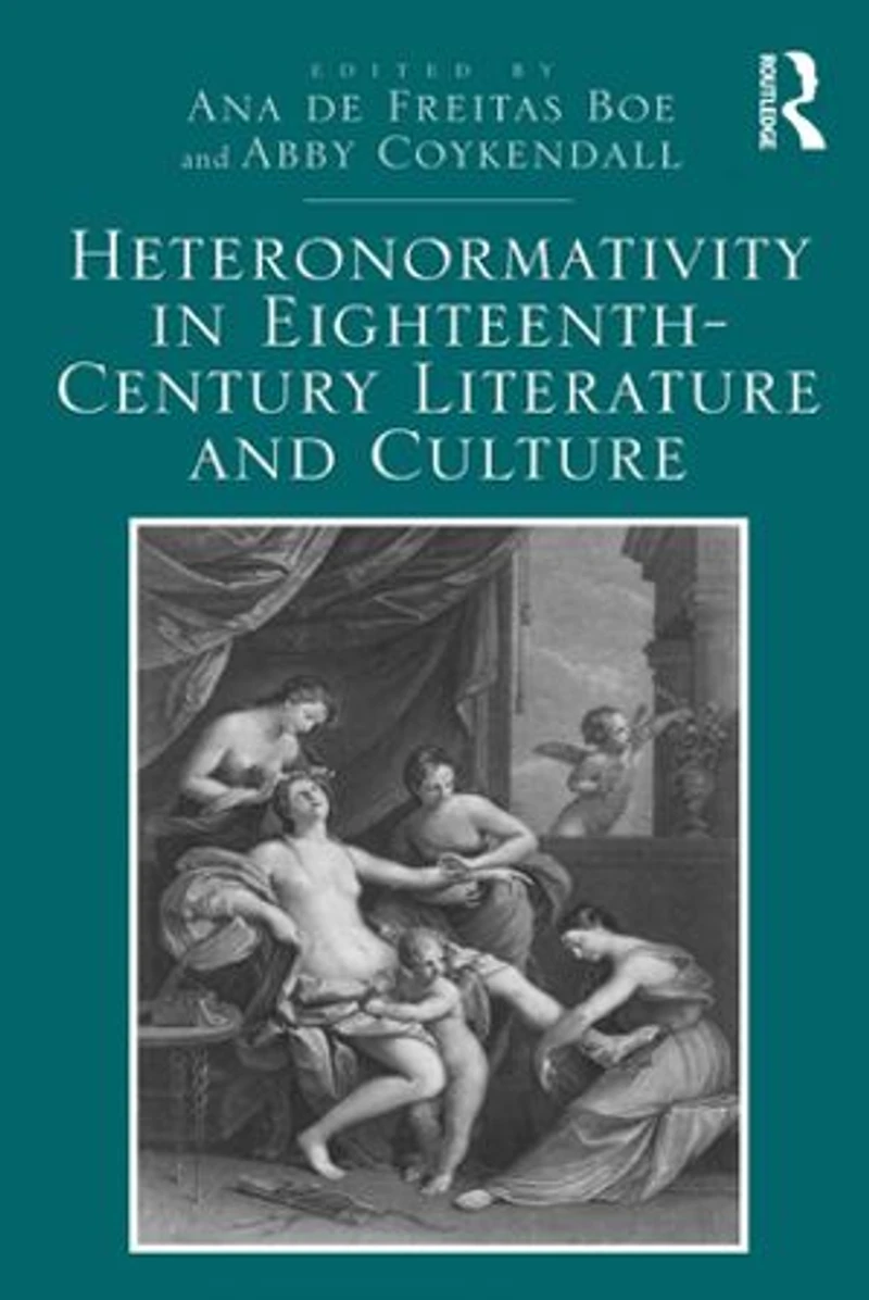 Heteronormativity Eighteenth-century Literature And Culture