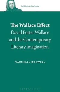 The Wallace Effect: David Foster And Contemporary Literary Imagination