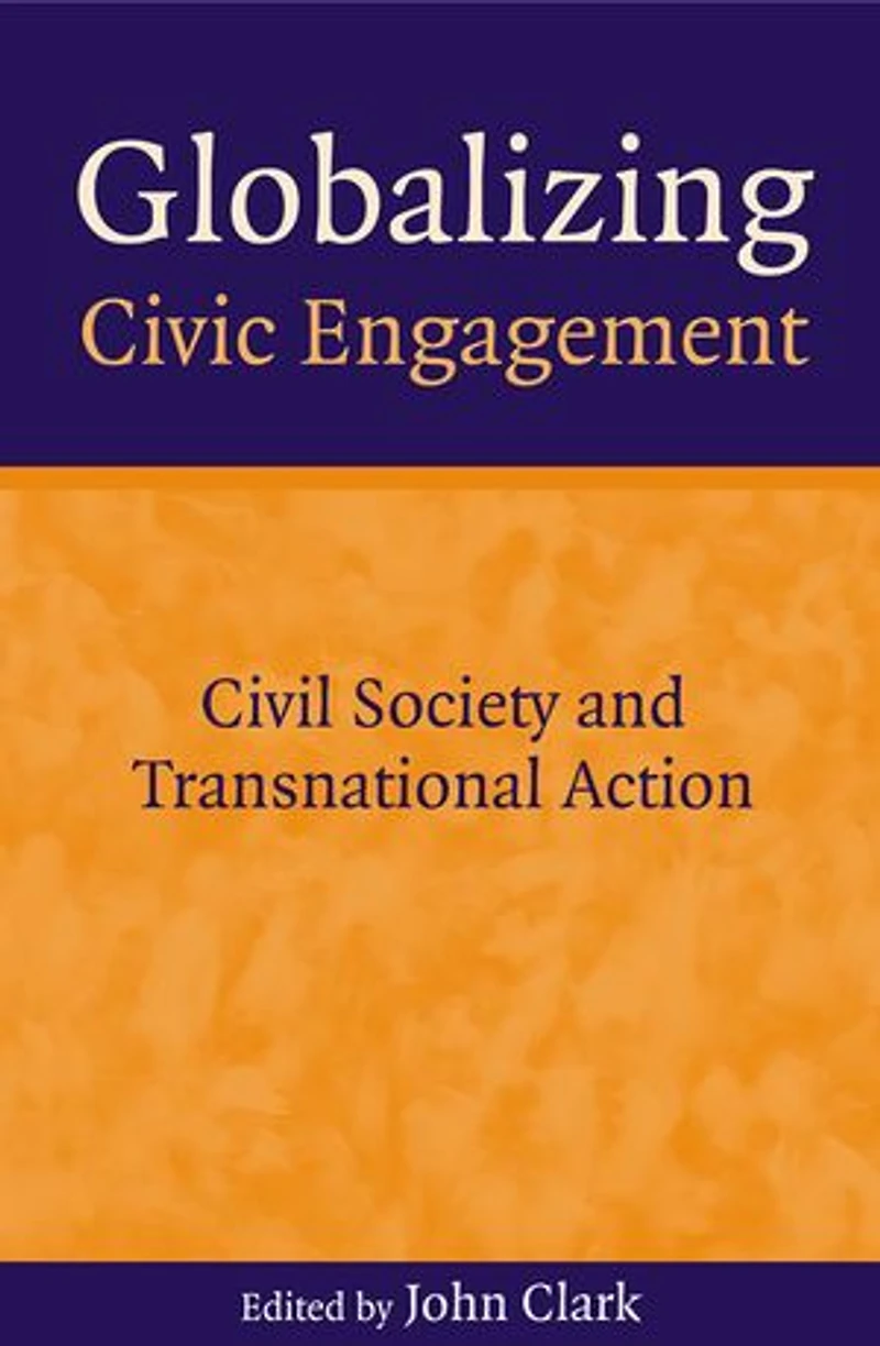 Globalizing Civic Engagement: Civil Society and Transnational Action