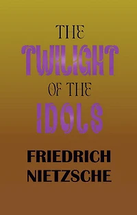 The Twilight of the Idols