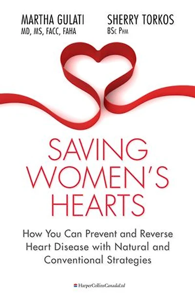 Saving Women's Hearts: How You Can Prevent and Reverse Heart Disease With Natural and Conventional Strategies