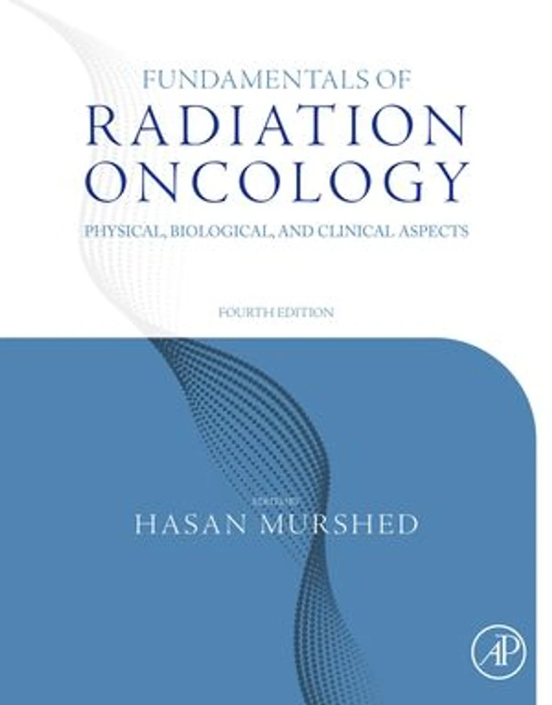 Fundamentals of Radiation Oncology: Physical, Biological, and Clinical Aspects