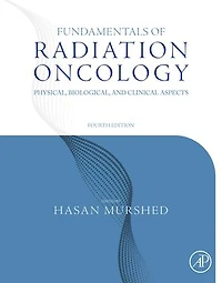 Fundamentals of Radiation Oncology: Physical, Biological, and Clinical Aspects