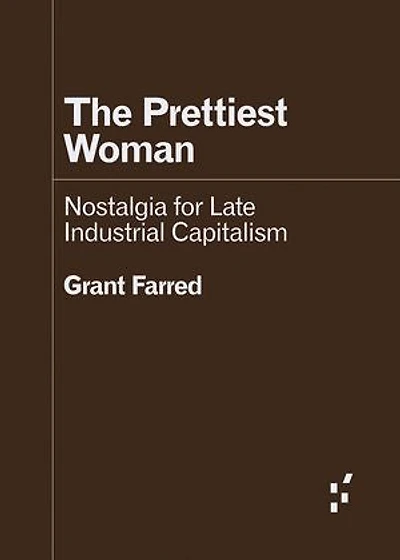 The Prettiest Woman: Nostalgia for Late Industrial Capitalism