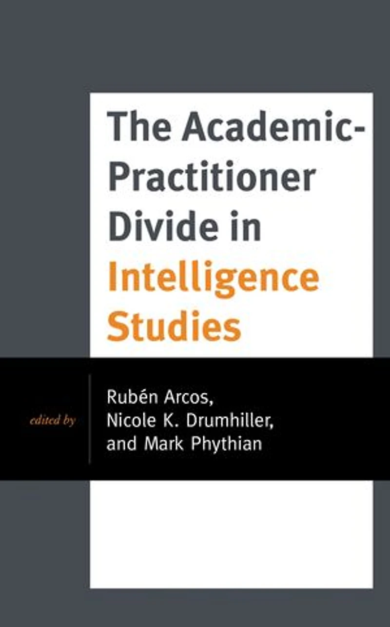 The Academic-Practitioner Divide Intelligence Studies