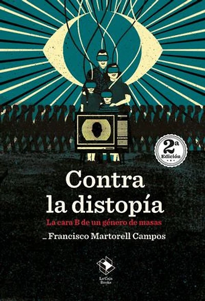 Contra la distopía: La cara B de un género de masas