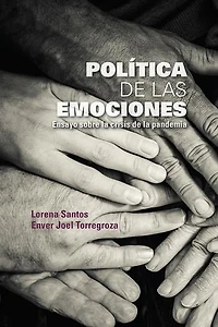 Política de las emociones: Ensayo sobre la crisis de la pandemia