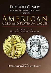 American Gold and Platinum Eagles: A Guide to the U.S. Bullion Coin Programs