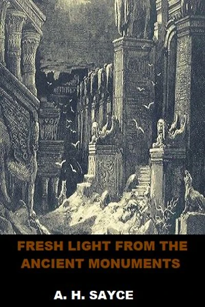 Fresh Light from the Ancient Monuments