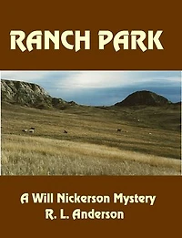 Ranch Park: A Will Nickerson Mystery