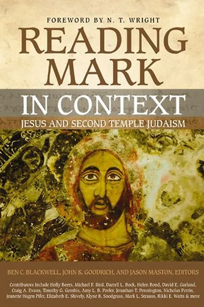 Reading Mark Context: Jesus and Second Temple Judaism