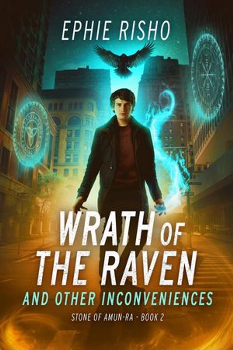 Wrath of the Raven and Other Inconveniences: Fast-paced modern fantasy with humor, heart, and high-stakes adventure