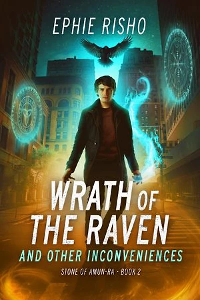 Wrath of the Raven and Other Inconveniences: Fast-paced modern fantasy with humor, heart, and high-stakes adventure