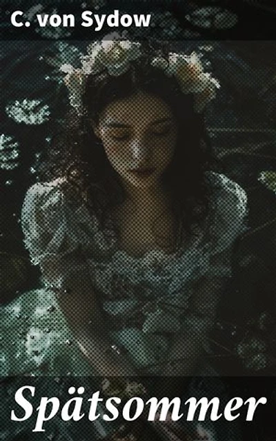 Spätsommer: Eine Erzählung von Freundschaft, Verlust und Identität in poetischer Sprache und atmosphärischer Melancholie