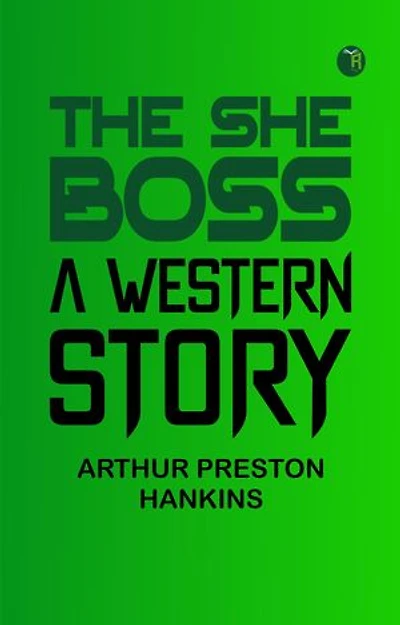 The She Boss: A Western Story