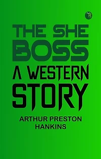 The She Boss: A Western Story
