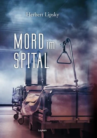 Mord im Spital: Kriminalroman