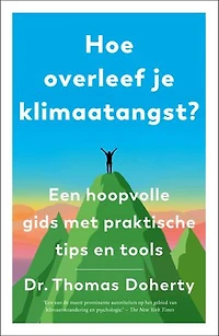 Hoe overleef je klimaatangst?: Een hoopvolle gids met praktische tips en tools
