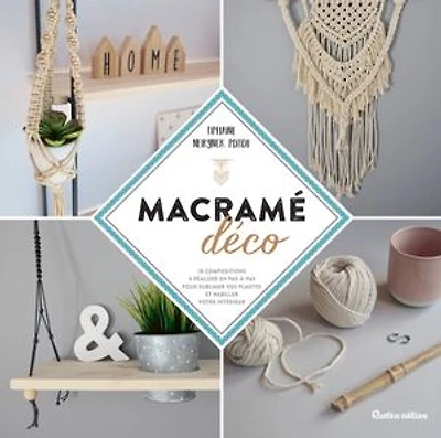 Macramé déco: 18 compositions à réaliser en pas pour sublimer vos plantes et habiller votre intérieur