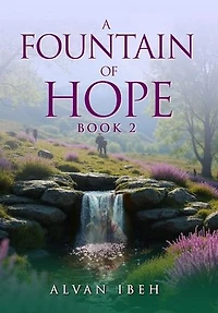 A Fountain of Hope Book 2: A Fountain of Hope, #2