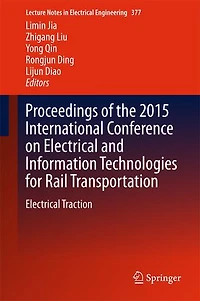 Proceedings Of The 2015 International Conference On Electrical And Information Technologies For Rail Transportation: Traction