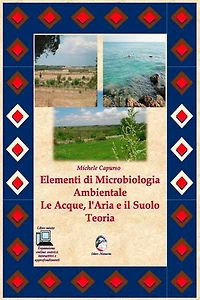 Elementi di microbiologia ambientale. Le acque, l'aria e il suolo. Teoria Edizione digitale