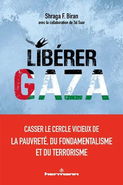 Libérer Gaza: casser le cercle vicieux de la pauvreté, du fondamentalisme et terrorisme