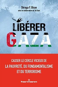 Libérer Gaza: casser le cercle vicieux de la pauvreté, du fondamentalisme et terrorisme