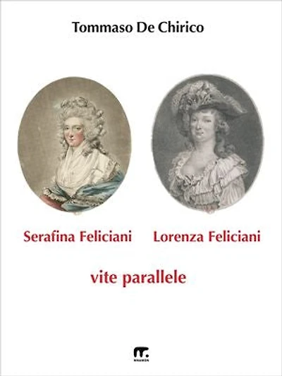 Lorenza e Serafina Feliciani: Vite parallele