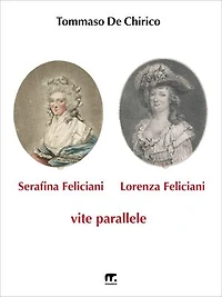 Lorenza e Serafina Feliciani: Vite parallele