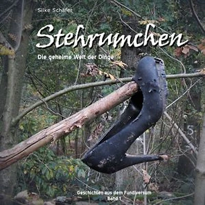 Stehrumchen: Die geheime Welt der Dinge