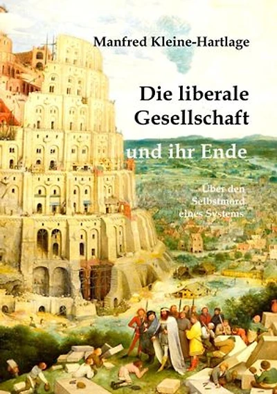 Die liberale Gesellschaft und ihr Ende: Über den Selbstmord eines Systems