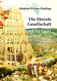 Die liberale Gesellschaft und ihr Ende: Über den Selbstmord eines Systems