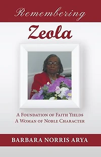 Remembering Zeola: A Foundation of Faith Yields a Woman of Noble Character