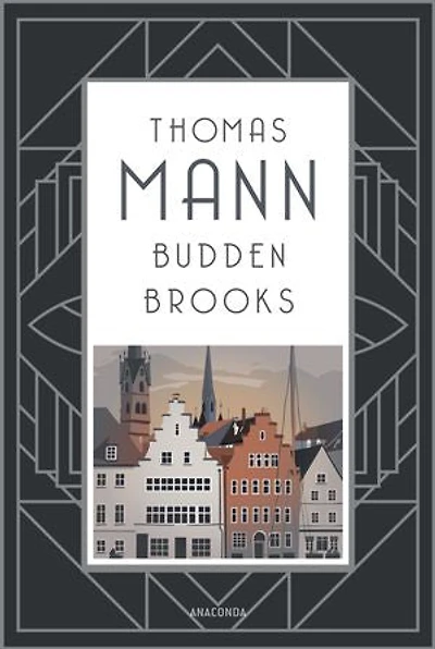 Buddenbrooks. Verfall einer Familie. Roman: Manns legendärer Debütroman, der ihm den Literaturnobelpreis einbachte