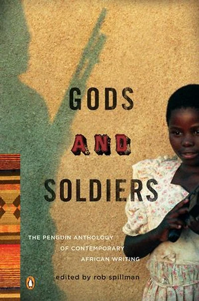 Gods and Soldiers: The Penguin Anthology of Contemporary African Writing