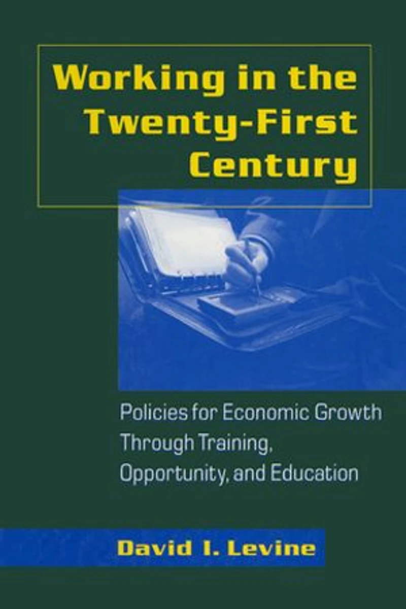 Working the Twenty-First Century: Policies for Economic Growth Through Training, Opportunity, and Education: Education