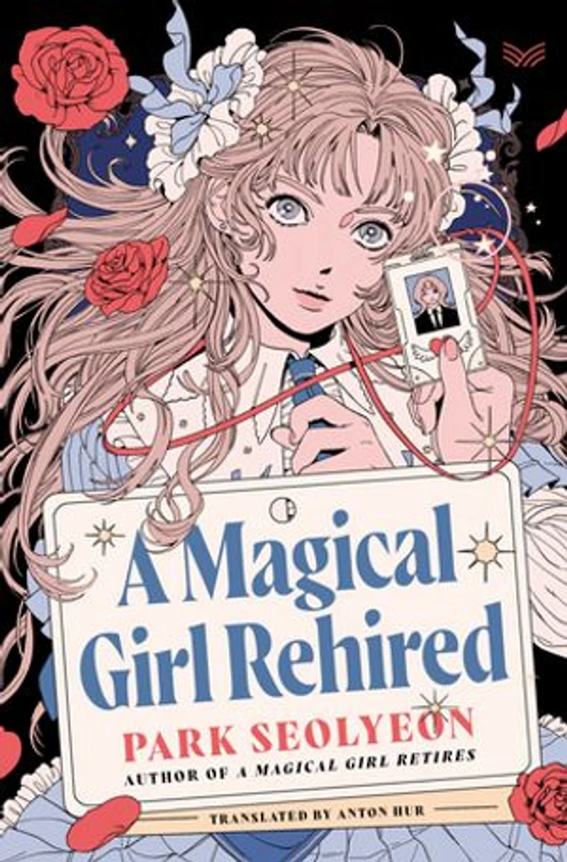 A Magical Girl Rehired: A Novel