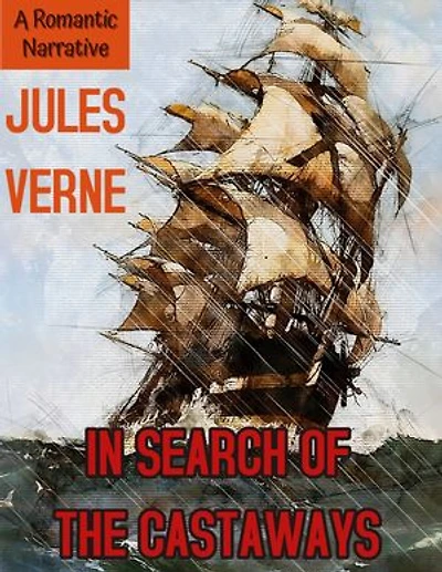 In Search of the Castaways: (A Romantic Narrative)