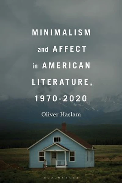 Minimalism and Affect American Literature, 1970-2020