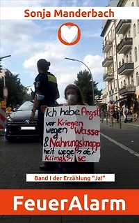 FeuerAlarm: Gedanken im Polizeigewahrsam über zivilen Widerstand gegen die Zerstörung von Lebensgrundlagen