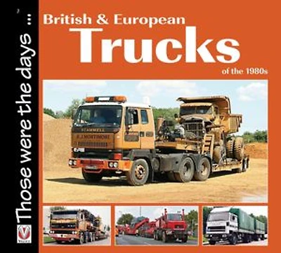 British And European Trucks Of The 1980s
