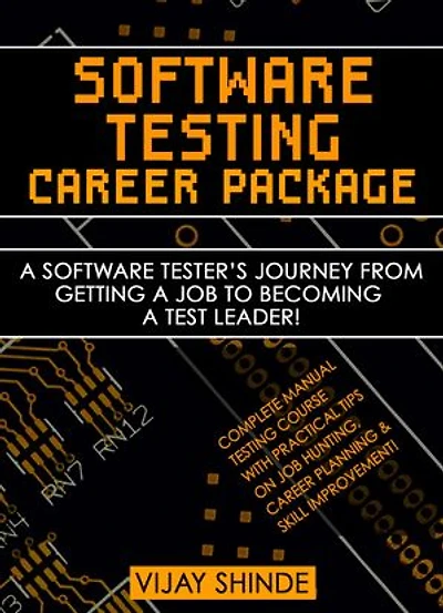 Software Testing Career Package: A Software Tester's Journey from Getting a Job to Becoming a Test Leader!