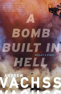 A Bomb Built Hell: Wesley's Story