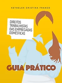 Direitos trabalhistas das empregadas domésticas: Guia prático