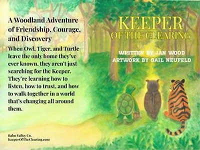 Keeper of the Clearing: A Woodland Adventure of Friendship, Courage and Discovery