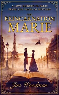 The Reincarnation of Marie: A Love Reborn in Paris From the Pages of History